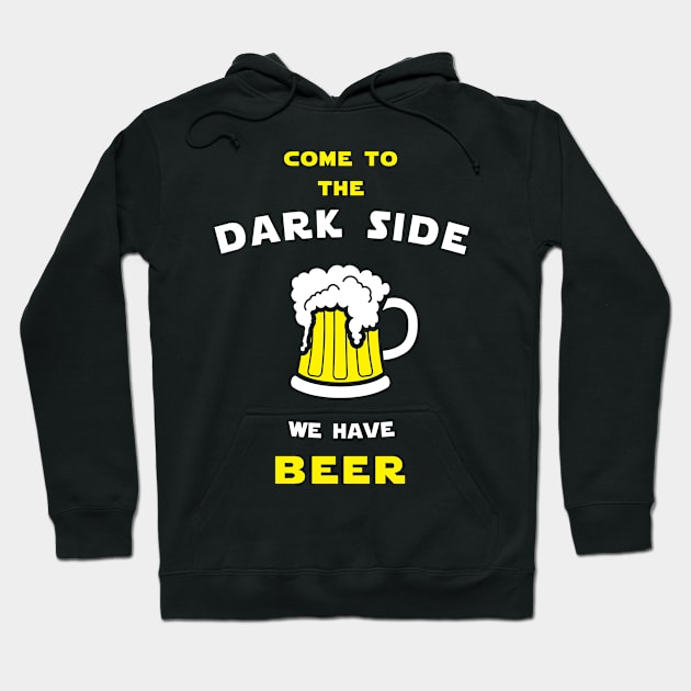 Come to the dark side we have beer Hoodie by Florin Tenica